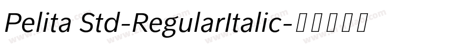 Pelita Std-RegularItalic字体转换